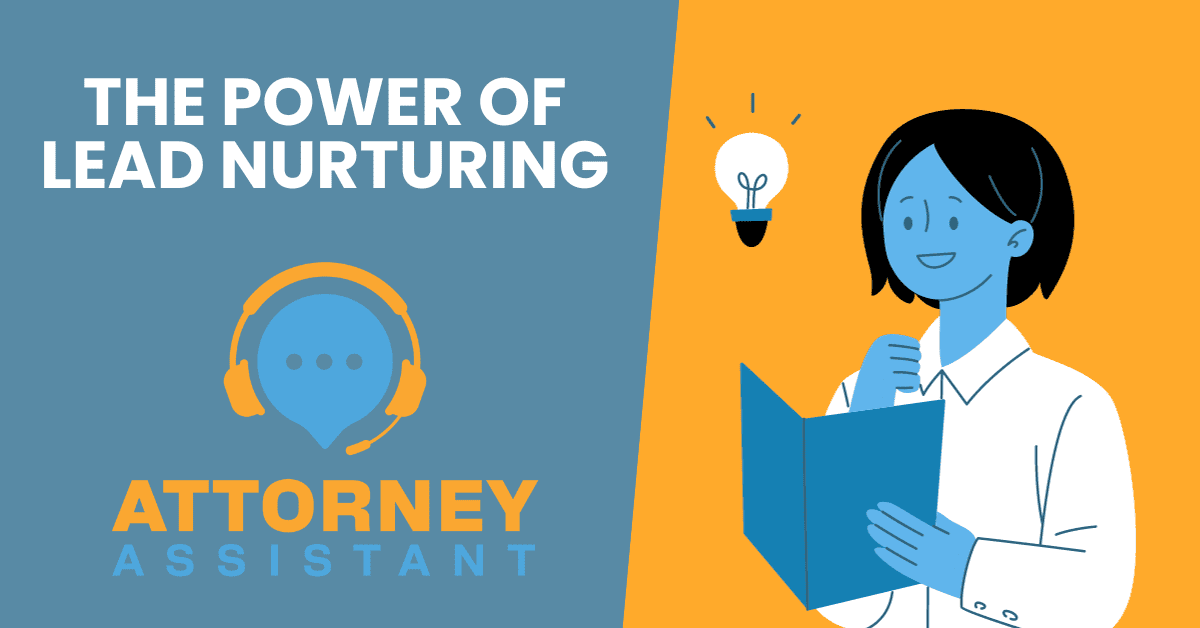 The Power of Lead Nurturing in Legal Marketing