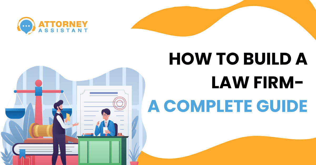 How to Build a Law Firm: A Complete Step-by-Step Guide